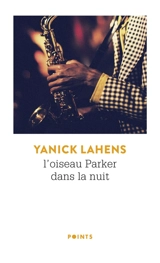 L'oiseau Parker dans la nuit : et autres nouvelles - Yanick Lahens