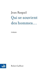 Qui se souvient des Hommes... - Jean Raspail