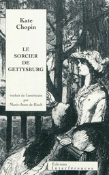 Le sorcier de Gettysburg - Kate Chopin
