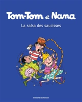 Tom-Tom et Nana. Vol. 30. La salsa des saucisses - Jacqueline Cohen
