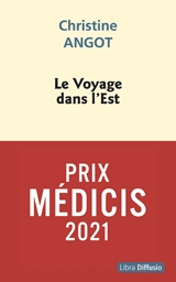 Le voyage dans l'Est - Christine Angot