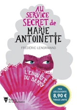 Au service secret de Marie-Antoinette. L'enquête du Barry - Frédéric Lenormand
