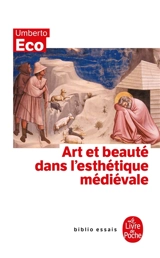 Art et beauté dans l'esthétique médiévale - Umberto Eco