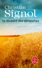 Ils rêvaient des dimanches - Christian Signol