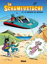 Le Scrameustache. Vol. 31. La fontaine des mutants - Gos