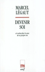 Devenir soi et rechercher le sens de sa propre vie - Marcel Légaut