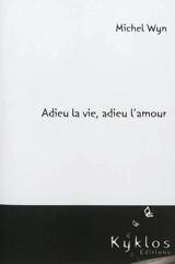 Adieu la vie, adieu l'amour - Michel Wyn
