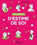 50 exercices d'estime de soi - Laurie Hawkes