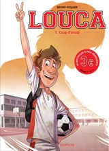 Louca. Vol. 1. Coup d'envoi - Bruno Dequier