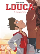 Louca. Vol. 7. Foutu pour foutu - Bruno Dequier