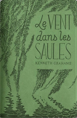 Le vent dans les saules - Kenneth Grahame
