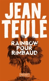 Rainbow pour Rimbaud - Jean Teulé