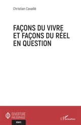 Façons du vivre et façons du réel en question - Christian Cavaillé