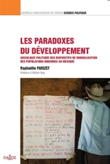 Les paradoxes du développement : sociologie politique des dispositifs de normalisation des populations indiennes au Mexique - Raphaëlle Parizet