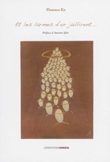 Et les larmes d'or jaillirent... - Florence Ka