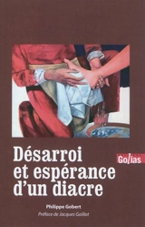 Désarroi et espérance d'un diacre - Philippe Gobert