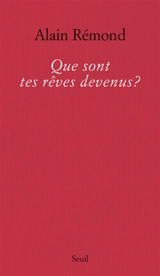 Que sont tes rêves devenus ? - Alain Rémond