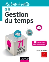 La boîte à outils de la gestion du temps : avec 15 vidéos d'approfondissement : 71 outils & méthodes - Pascale Bélorgey