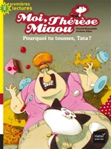Moi, Thérèse Miaou. Vol. 12. Pourquoi tu tousses, Tata ? - Gérard Moncomble