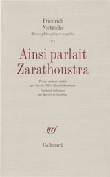 Oeuvres philosophiques complètes. Vol. 6. Ainsi parlait Zarathoustra - Friedrich Nietzsche