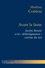 Avant la faute : Jocelyn Benoist et la déthéologisation extrême du réel - Matthieu Contou