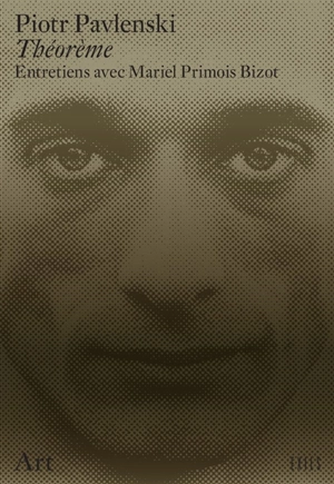 Théorème : entretiens avec Mariel Primois Bizot - Piotr Pavlenski