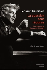 La question sans réponse : six conférences données à Harvard - Leonard Bernstein