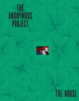The anonymous project : the house