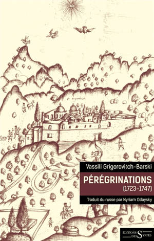 Pérégrinations : 1723-1747 - Vassili Grigorovitch-Barski