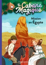 La cabane magique. Vol. 46. Mission en Egypte - Mary Pope Osborne