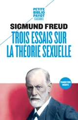 Trois essais sur la théorie sexuelle - Sigmund Freud
