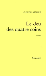 Le jeu des quatre coins - Claude Arnaud