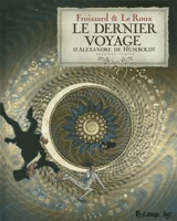 Le dernier voyage d'Alexandre de Humboldt. Vol. 2 - Etienne Le Roux