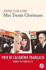 Mes Trente Glorieuses - Anne Gallois