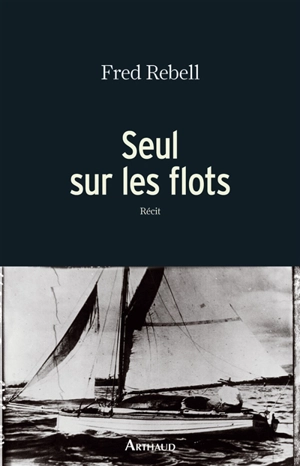 Seul sur les flots - Fred Rebell