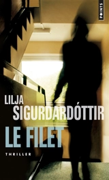 Reykjavik noir : la trilogie. Vol. 2. Le filet - Lilja Sigurdardottir
