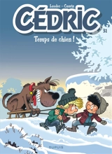 Cédric. Vol. 31. Temps de chien ! - Raoul Cauvin