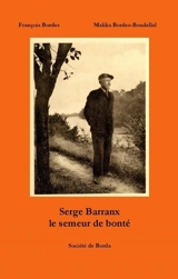Serge Barranx : le semeur de bonté - François Bordes