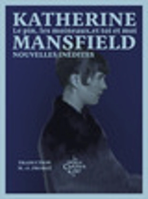 Le pin, les moineaux, et toi et moi : nouvelles inédites - Katherine Mansfield