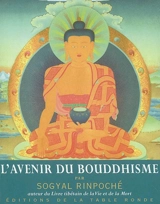 L'avenir du bouddhisme : et autres textes - Sogyal