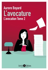 L'avocation. Vol. 2. L'avocature - Aurore Boyard