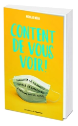 Content de vous voir ! : surmonter la maladresse sociale et apprendre à (re)vivre avec les autres - Nicolas Méra