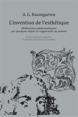 L'invention de l'esthétique : méditations philosophiques sur quelques sujets se rapportant au poème : 1735 - Alexander Gottlieb Baumgarten