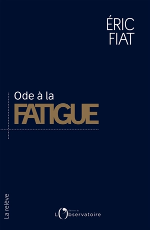 Ode à la fatigue - Eric Fiat