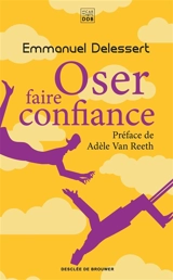 Oser faire confiance - Emmanuel Delessert