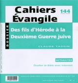 Cahiers Evangile, n° 144. Des fils d'Hérode à la deuxième guerre juive - Claude Tassin
