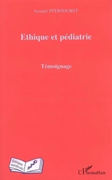 Ethique et pédiatrie : témoignage - Arnault Pfersdorff