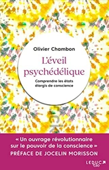 L'éveil psychédélique : comprendre les états élargis de conscience - Olivier Chambon