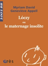 Loczy ou Le maternage insolite - Myriam David
