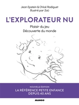 L'explorateur nu : plaisir du jeu, découverte du monde - Jean Epstein